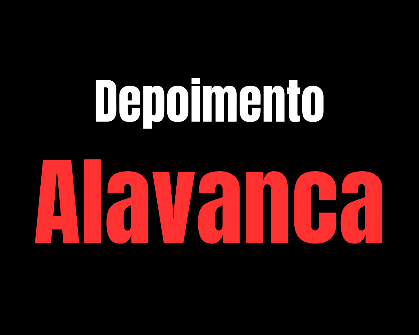 Depoimento Alavanca